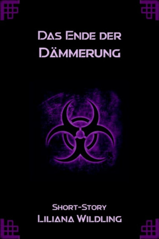 Liliana Wildling: Das Ende der Dämmerung