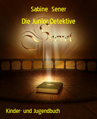 Sabine Sener: Die Junior-Detektive