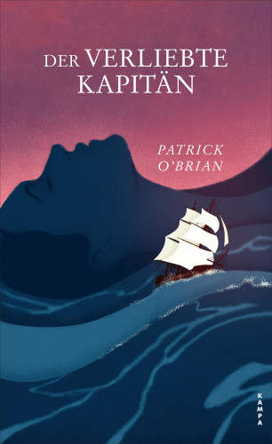 Patrick O'Brian: Der verliebte Kapitän