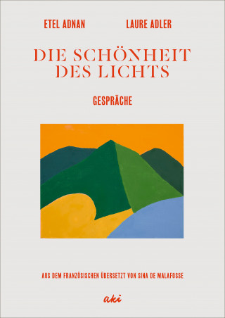 Etel Adnan, Laure Adler: Die Schönheit des Lichts
