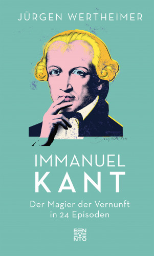 Jürgen Wertheimer: Immanuel Kant