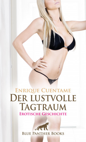Enrique Cuentame: Der lustvolle Tagtraum | Erotische Geschichte