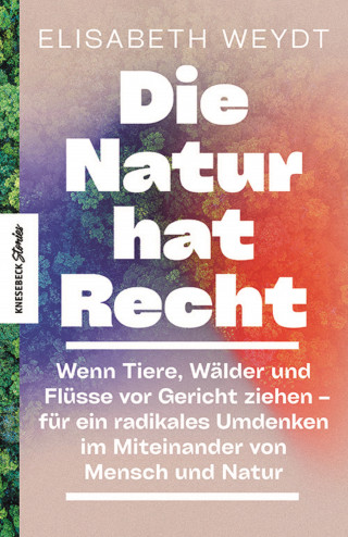 Elisabeth Weydt: Die Natur hat Recht