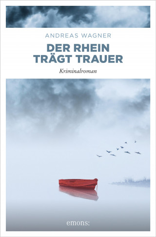 Andreas Wagner: Der Rhein trägt Trauer
