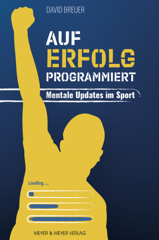 David Breuer: Auf Erfolg programmiert - Mentale Updates im Sport