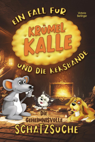 Victoria Berlinger: Die geheimnisvolle Schatzsuche - Ein Fall für Krümel Kalle und die Keksbande
