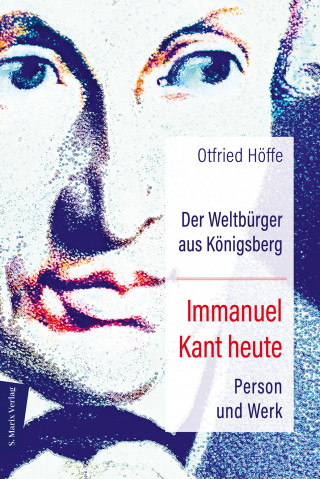 Otfried Höffe: Der Weltbürger aus Königsberg Immanuel Kant heute