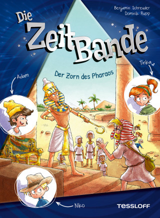 Benjamin Schreuder: Die ZeitBande. Band 1. Der Zorn des Pharaos