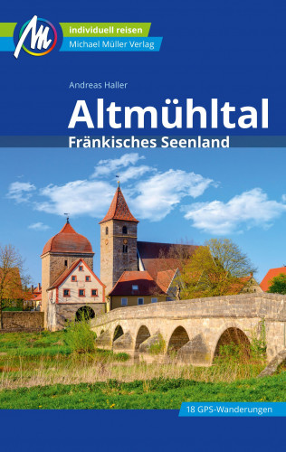 Andreas Haller: Altmühltal Reiseführer Michael Müller Verlag