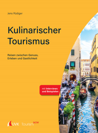 Jens Rüdiger: Tourism NOW: Kulinarischer Tourismus