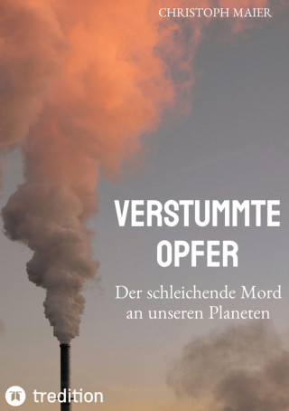 Christoph Maier: Verstummte Opfer, Stumm, Umwelt, Ozonloch,