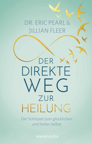 Dr. Eric Pearl, Jillian Fleer: Der direkte Weg zur Heilung