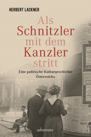 Herbert Lackner: Als Schnitzler mit dem Kanzler stritt