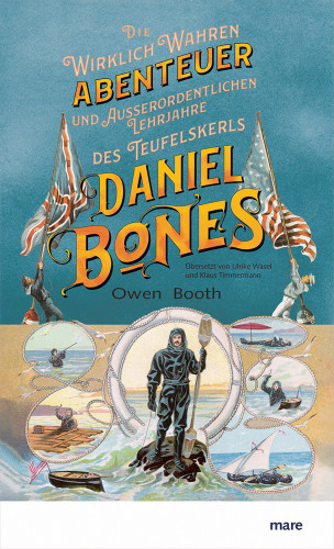 Owen Booth: Die wirklich wahren Abenteuer (und außerordentlichen Lehrjahre) des Teufelskerls Daniel Bones