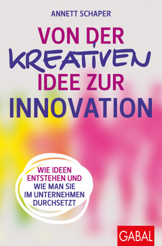 Annett Schaper: Von der kreativen Idee zur Innovation