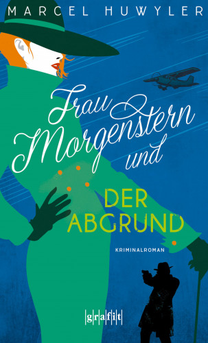 Marcel Huwyler: Frau Morgenstern und der Abgrund