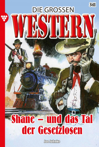 Joe Juhnke: Shane – und das Tal der Gesetzlosen