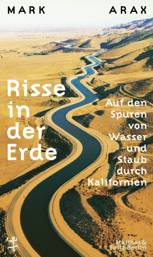 Mark Arax: Risse in der Erde