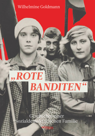 Wilhelmine Goldmann: "Rote Banditen"