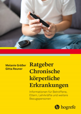 Melanie Gräßer, Gitta Reuner: Ratgeber Chronische körperliche Erkrankungen
