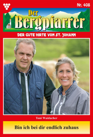 Toni Waidacher: Bin ich bei dir endlich zuhaus?