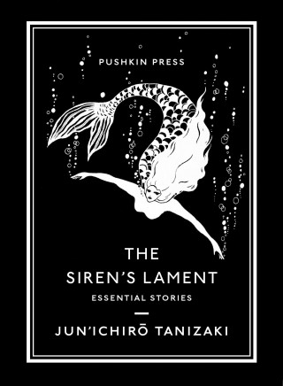 Jun'ichirō Tanizaki: The Siren's Lament