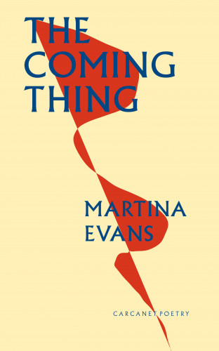 Martina Evans: The Coming Thing