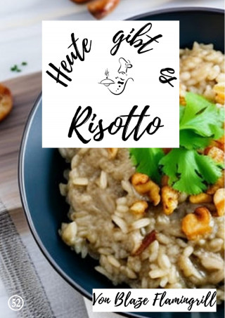 Blaze Flamingrill: Heute gibt es - Risotto