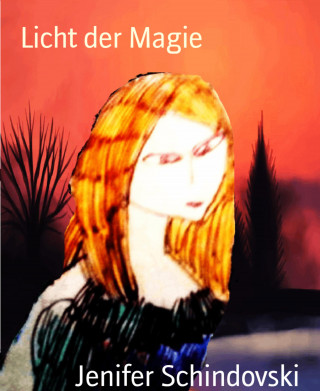 Jenifer Schindovski: Licht der Magie