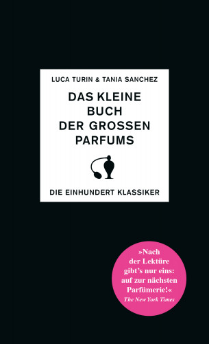 Luca Turin, Tania Sanchez: Das kleine Buch der großen Parfums