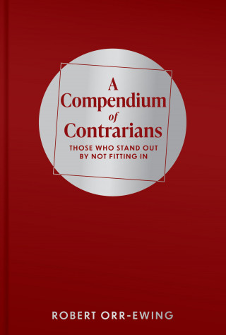 Robert Orr-Ewing: A Compendium of Contrarians