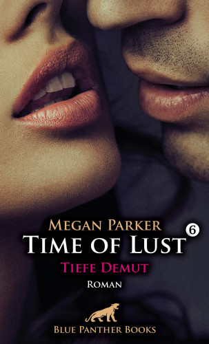Megan Parker: Time of Lust | Band 6 | Tiefe Demut | Roman