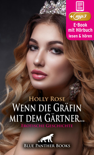 Holly Rose: Reif trifft jung - Wenn die Gräfin mit dem Gärtner ... | Erotik Audio Story | Erotisches Hörbuch