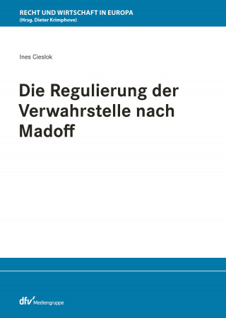 Ines Cieslok: Die Regulierung der Verwahrstelle nach Madoff