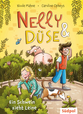 Nicole Mahne: Nelly & Düse – Ein Schwein zieht Leine