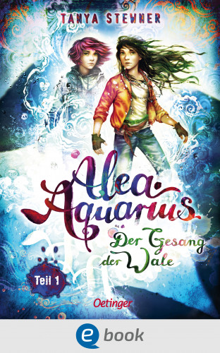 Tanya Stewner: Alea Aquarius 9 Teil 1. Der Gesang der Wale