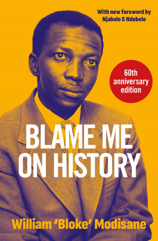 Willam 'Bloke' Modisane: Blame Me on History
