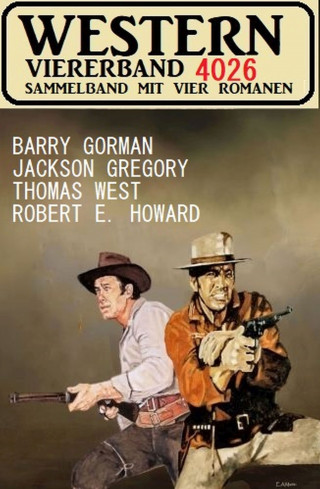 Jackson Gregory, Barry Gorman, Thomas West, Robert E. Howard: Western Viererband 4026