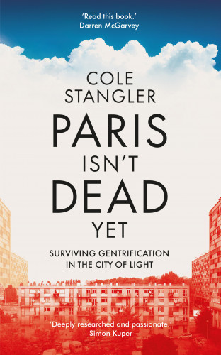 Cole Stangler: Paris Isn't Dead Yet