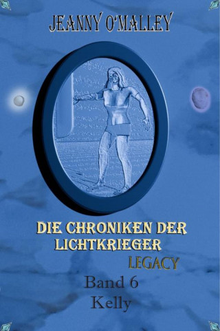 Jeanny O'Malley: Die Chroniken der Lichtkrieger Legacy