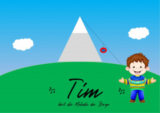 Aron Lötscher: Tim hört die Melodie der Berge