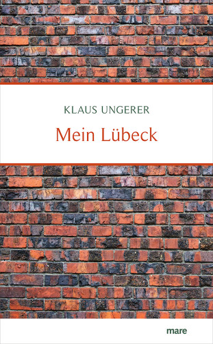 Klaus Ungerer: Mein Lübeck