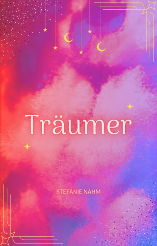 Stefanie Nahm: Träumer
