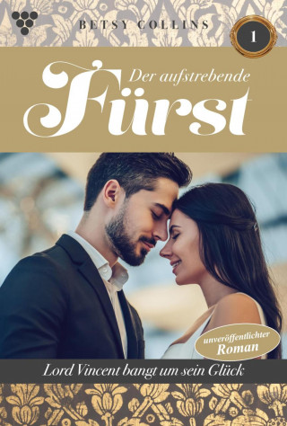 Betsy Collins: Lord Vincent bangt um sein Glück