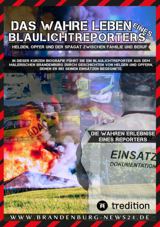 Brandenburg News 24: Das wahre Leben eines Blaulichtreporters