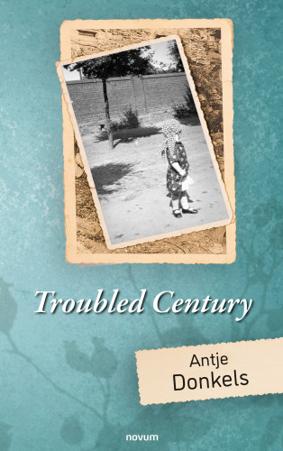 Antje Donkels: Troubled Century