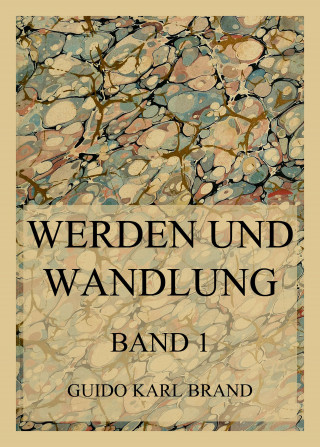 Guido Karl Brand: Werden und Wandlung