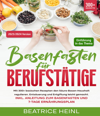 Beatrice Heinl: Basenfasten für Berufstätige
