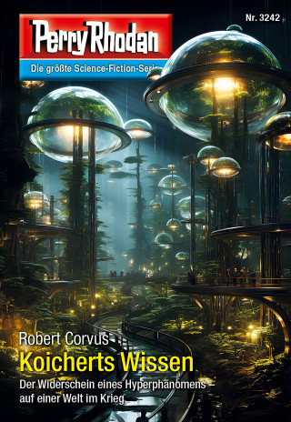 Robert Corvus: Perry Rhodan 3242: Koicherts Wissen