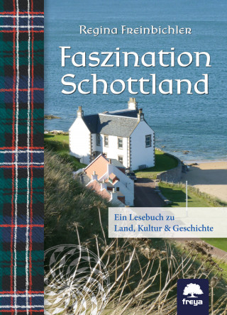Freinbichler Regina: Faszination Schottland